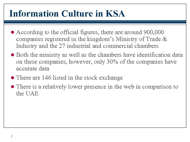 Information Culture in KSA ● According to the official figures, there around 900, 000