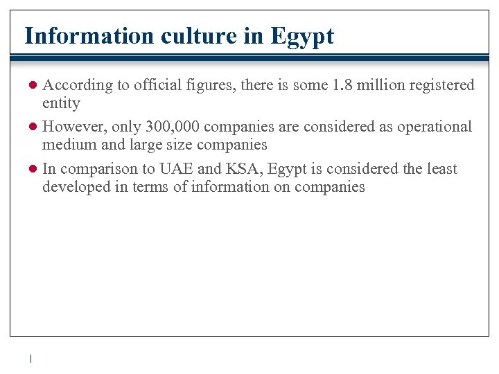 Information culture in Egypt ● According to official figures, there is some 1. 8