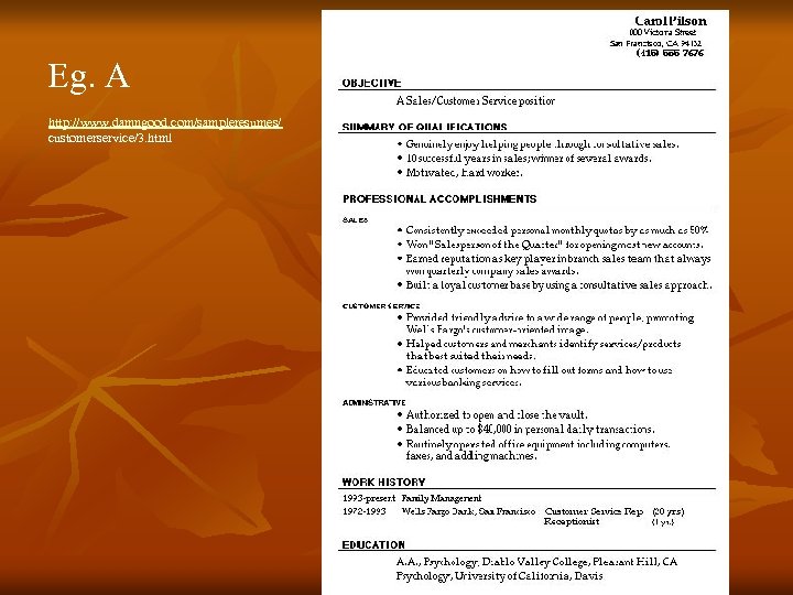 Eg. A http: //www. damngood. com/sampleresumes/ customerservice/3. html 