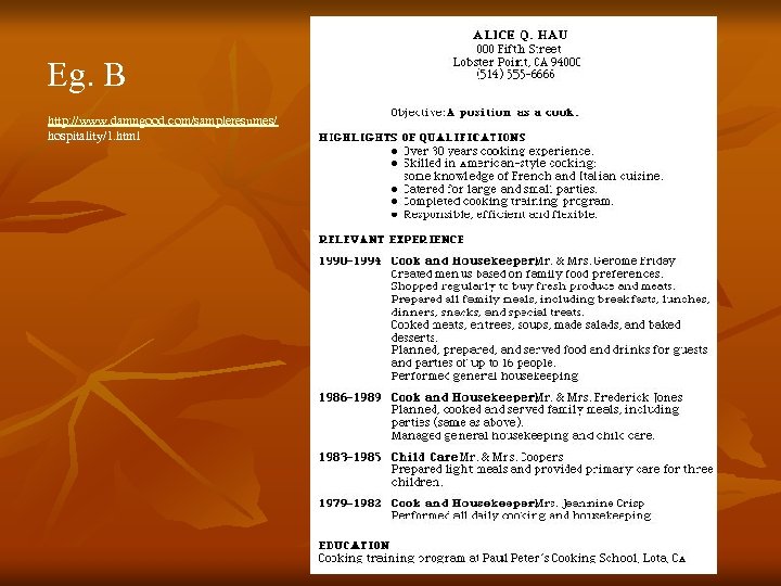 Eg. B http: //www. damngood. com/sampleresumes/ hospitality/1. html 