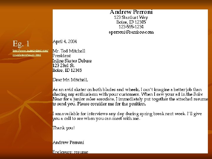 Eg. 1 http: //www. susanireland. com/ coverletters/news 1. html 