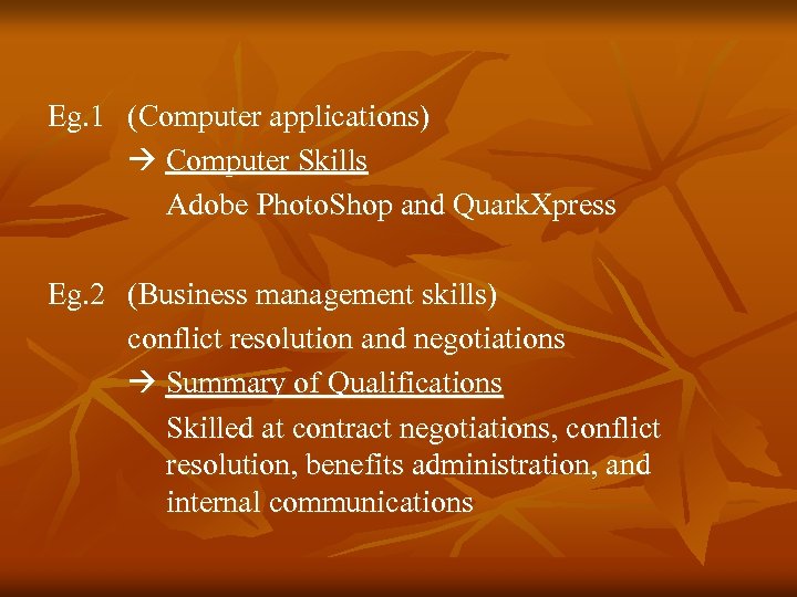 Eg. 1 (Computer applications) Computer Skills Adobe Photo. Shop and Quark. Xpress Eg. 2