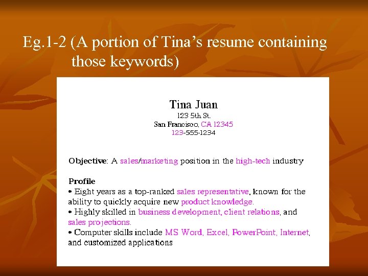 Eg. 1 -2 (A portion of Tina’s resume containing those keywords) 