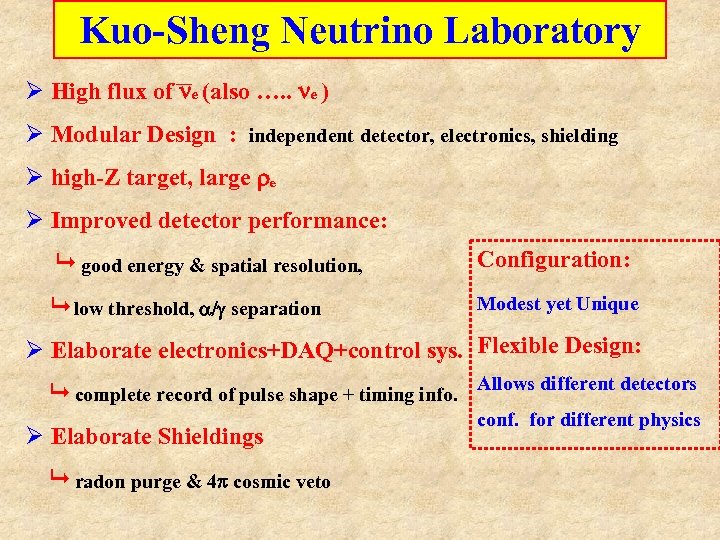 Kuo-Sheng Neutrino Laboratory Ø High flux of ne (also …. . ne ) Ø