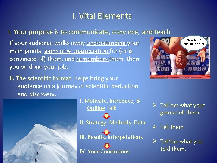 I. Vital Elements I. Your purpose is to communicate, convince, and teach Now here’s