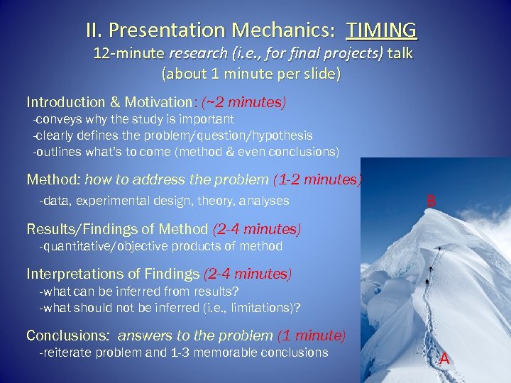 II. Presentation Mechanics: TIMING 12 -minute research (i. e. , for final projects) talk