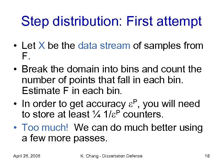 Step distribution: First attempt • Let X be the data stream of samples from