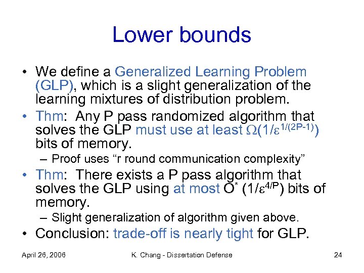 Lower bounds • We define a Generalized Learning Problem (GLP), which is a slight
