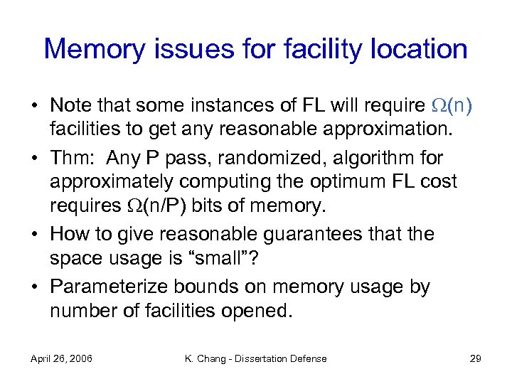 Memory issues for facility location • Note that some instances of FL will require