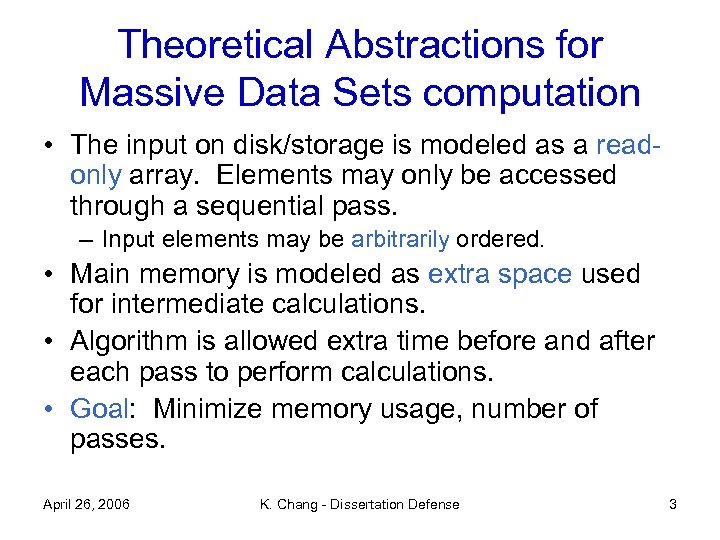 Theoretical Abstractions for Massive Data Sets computation • The input on disk/storage is modeled