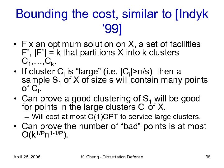 Bounding the cost, similar to [Indyk ’ 99] • Fix an optimum solution on
