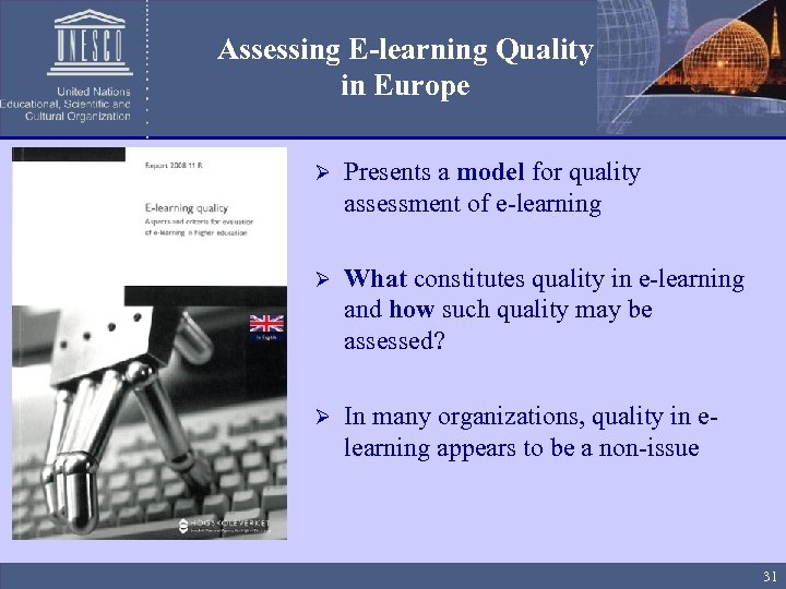 Assessing E-learning Quality in Europe Ø Presents a model for quality assessment of e-learning