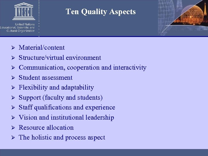 Ten Quality Aspects Ø Ø Ø Ø Ø Material/content Structure/virtual environment Communication, cooperation and