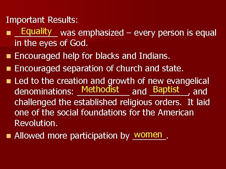 Important Results: Equality n _____ was emphasized – every person is equal in the