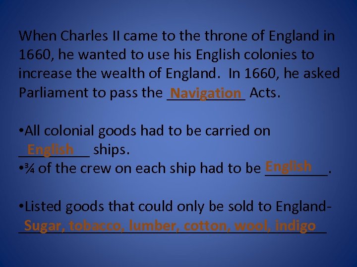 When Charles II came to the throne of England in 1660, he wanted to
