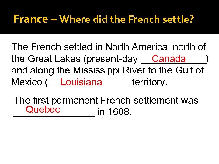 France – Where did the French settle? The French settled in North America, north