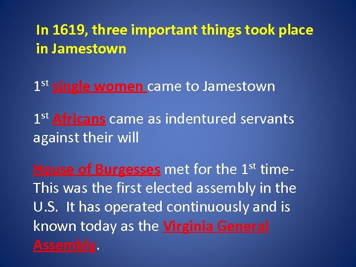 In 1619, three important things took place in Jamestown 1 st single women came