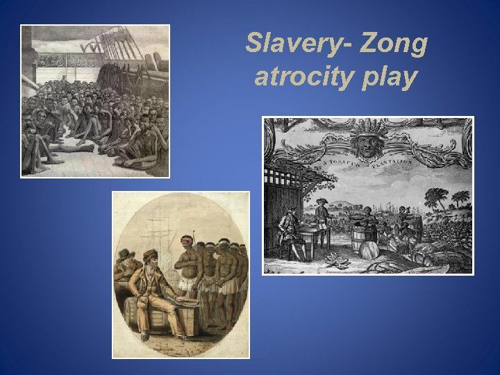 Slavery- Zong atrocity play 
