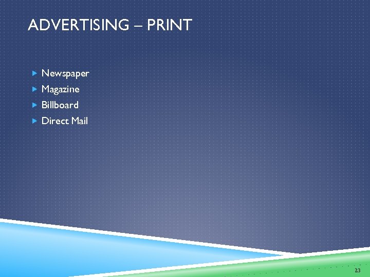 ADVERTISING – PRINT Newspaper Magazine Billboard Direct Mail 23 