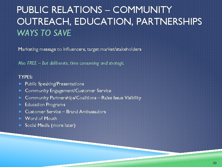 PUBLIC RELATIONS – COMMUNITY OUTREACH, EDUCATION, PARTNERSHIPS WAYS TO SAVE Marketing message to influencers,