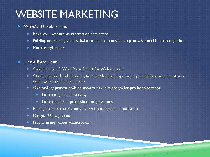 WEBSITE MARKETING Website Development: Make your website an information destination Building or adapting your