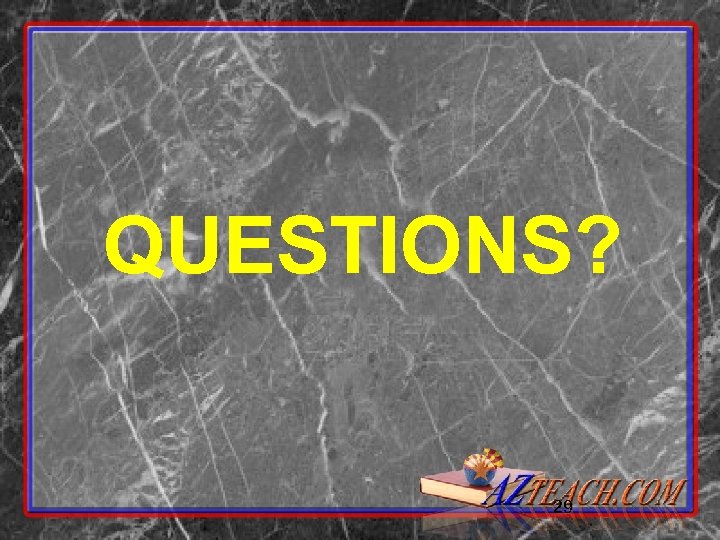 QUESTIONS? 29 