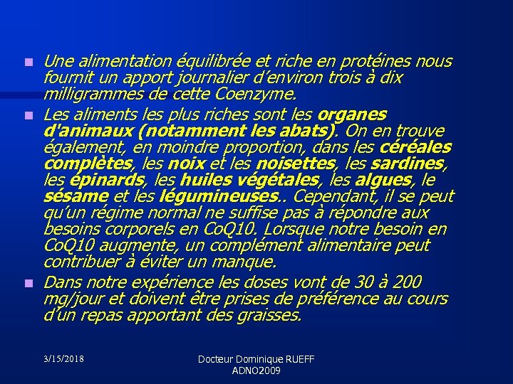 n n n Une alimentation équilibrée et riche en protéines nous fournit un apport