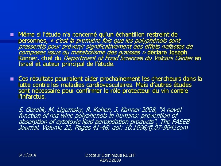 n Même si l’étude n’a concerné qu'un échantillon restreint de personnes, « c’est la