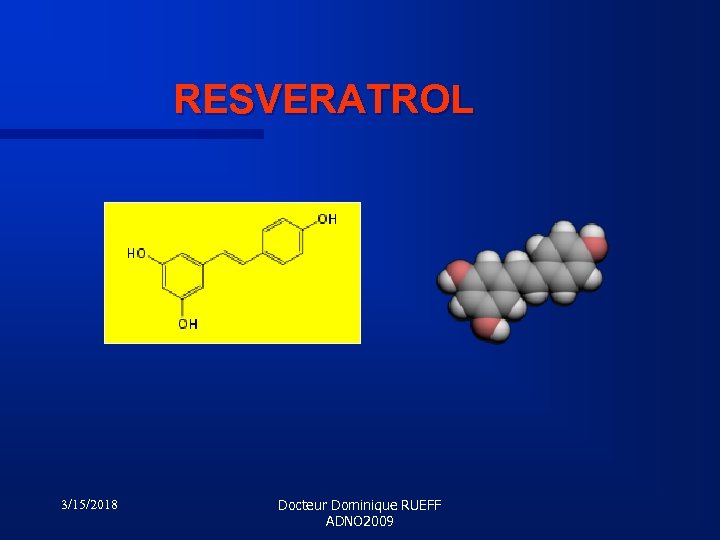RESVERATROL 3/15/2018 Docteur Dominique RUEFF ADNO 2009 