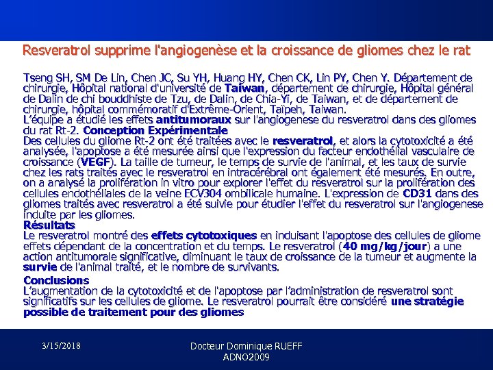Resveratrol supprime l'angiogenèse et la croissance de gliomes chez le rat Tseng SH, SM