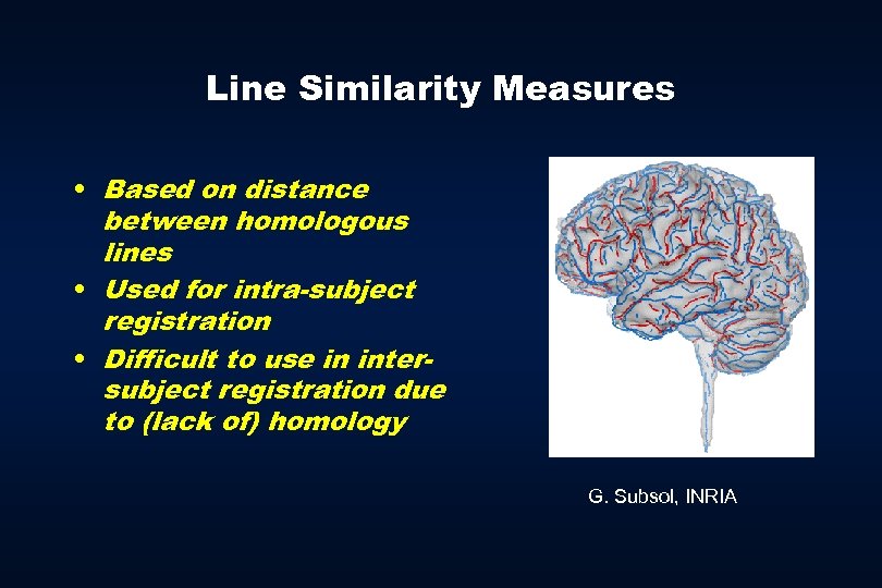 Line Similarity Measures • Based on distance between homologous lines • Used for intra-subject