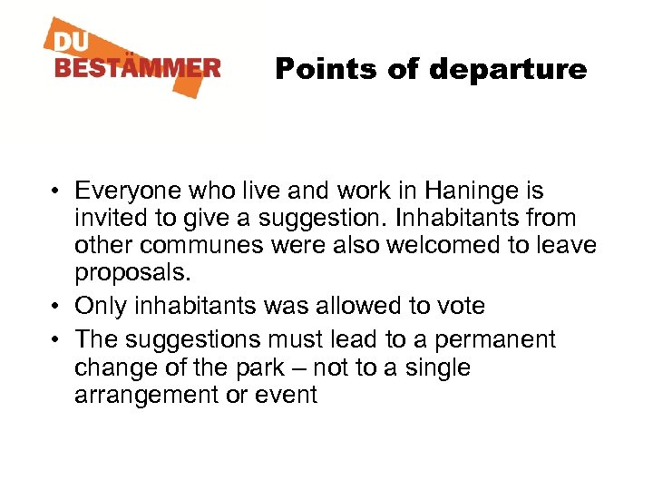 Points of departure • Everyone who live and work in Haninge is invited to