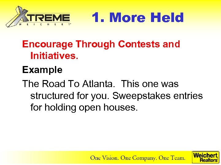 1. More Held Encourage Through Contests and Initiatives. Example The Road To Atlanta. This