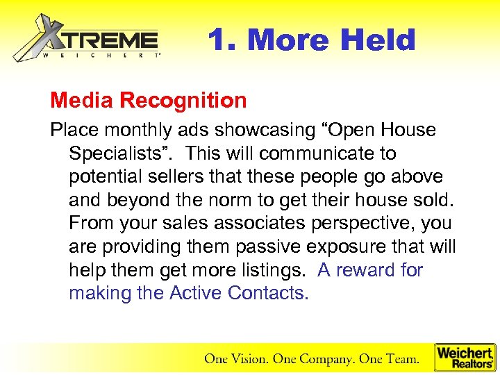 1. More Held Media Recognition Place monthly ads showcasing “Open House Specialists”. This will