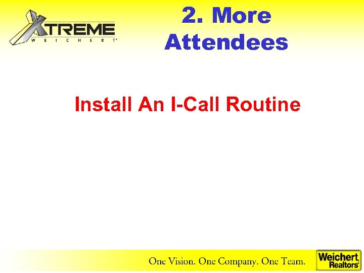 2. More Attendees Install An I-Call Routine 