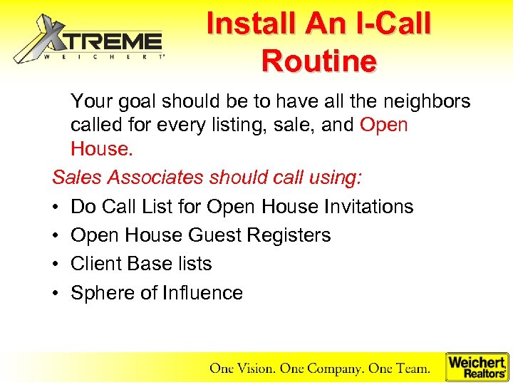 Install An I-Call Routine Your goal should be to have all the neighbors called