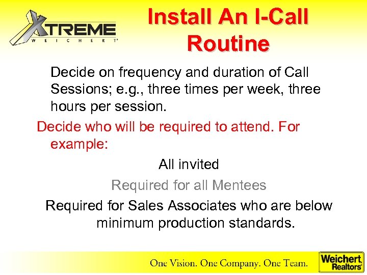 Install An I-Call Routine Decide on frequency and duration of Call Sessions; e. g.