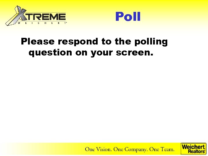 Poll Please respond to the polling question on your screen. 