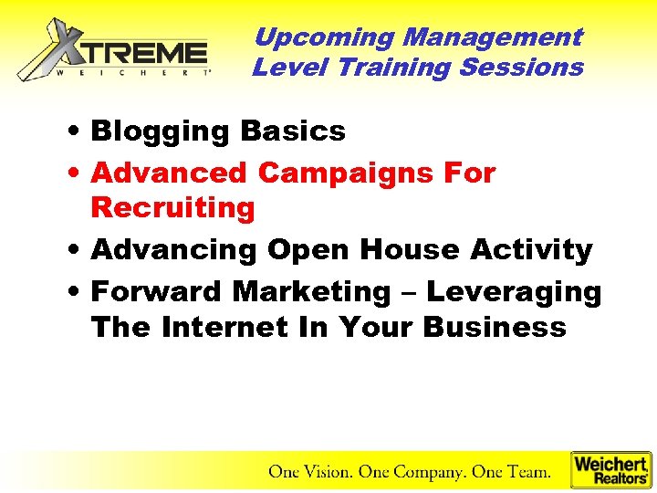 Upcoming Management Level Training Sessions • Blogging Basics • Advanced Campaigns For Recruiting •