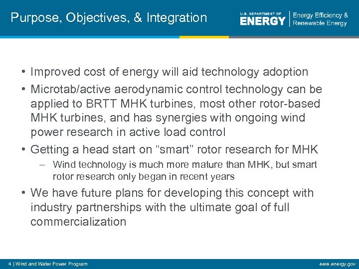 Purpose, Objectives, & Integration • Improved cost of energy will aid technology adoption •