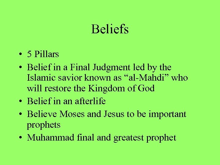 Beliefs • 5 Pillars • Belief in a Final Judgment led by the Islamic
