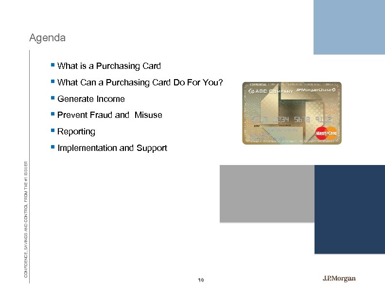 Agenda CONFIDENCE, SAVINGS AND CONTROL FROM THE #1 ISSUER § What is a Purchasing