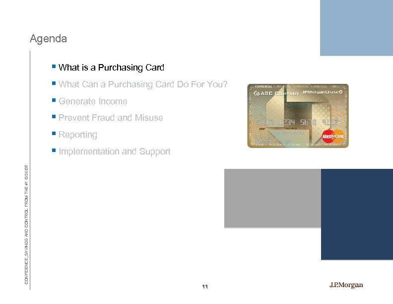 Agenda CONFIDENCE, SAVINGS AND CONTROL FROM THE #1 ISSUER § What is a Purchasing