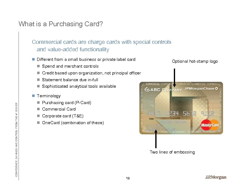 What is a Purchasing Card? Commercial cards are charge cards with special controls and