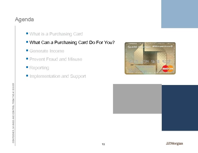 Agenda CONFIDENCE, SAVINGS AND CONTROL FROM THE #1 ISSUER § What is a Purchasing