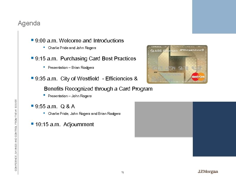 Agenda § 9: 00 a. m. Welcome and Introductions § Charlie Pride and John