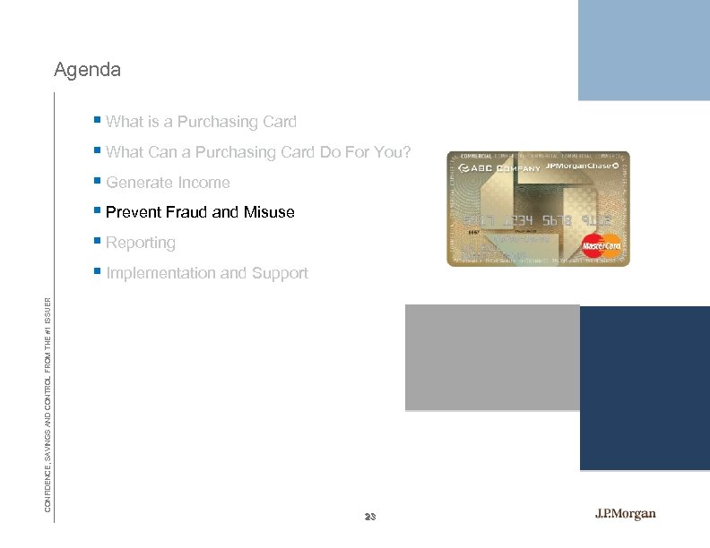 Agenda CONFIDENCE, SAVINGS AND CONTROL FROM THE #1 ISSUER § What is a Purchasing