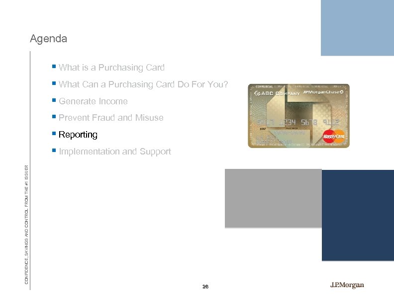 Agenda CONFIDENCE, SAVINGS AND CONTROL FROM THE #1 ISSUER § What is a Purchasing