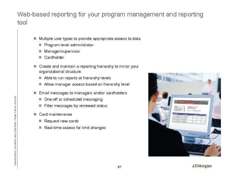 Web-based reporting for your program management and reporting tool n Multiple user types to