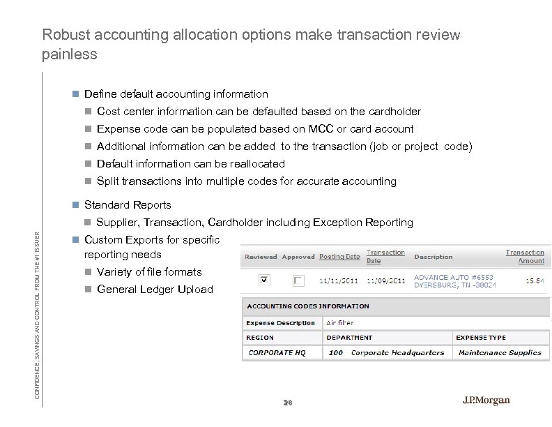 Robust accounting allocation options make transaction review painless n Define default accounting information n